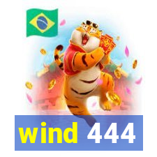 wind 444